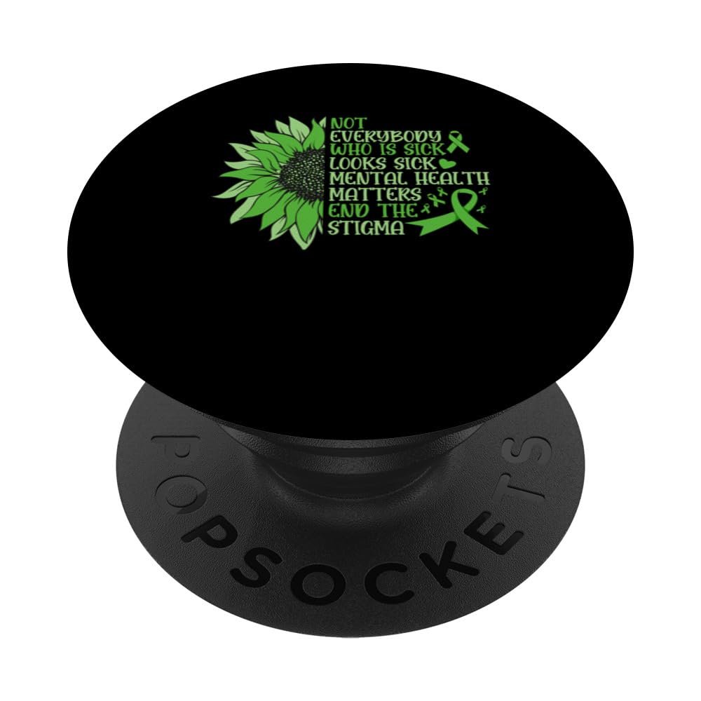 Mental Health Awareness Not Everybody Who Is Sick Looks Sick PopSockets Swappable PopGrip