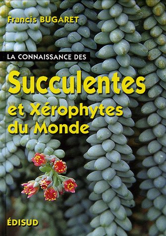 La  connaissance des succulentes et des xérophytes du monde