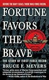Fortune Favors the Brave by Bruce F. Meyer