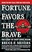 Fortune Favors the Brave by Bruce F. Meyer