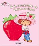 Image de A la rencontre de Charlotte aux fraises (French Edition)
