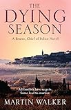 The Dying Season: Bruno, Chief of Police 8 by Martin Walker (2016-03-03) by Martin Walker