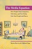 The Media Equation: How People Treat Computers, Television, and New Media like Real People and Places (Center for the Study of Language and Information Publication Lecture Notes)