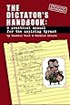 Dictator's Handbook: A Practical Manual for the Aspiring Tyrant