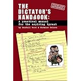 Dictator's Handbook: A Practical Manual for the Aspiring Tyrant
