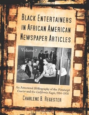 Black Entertainers In African American Newspaper Articles V 2 An