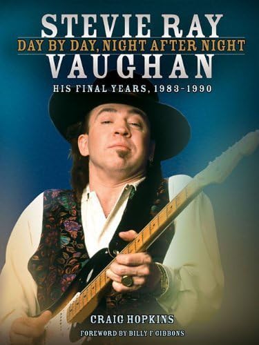 Stevie Ray Vaughan: Day by Day, Night After Night: His Final Years