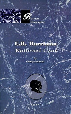 E.H. Harriman: Railroad Czar, Vol. 1