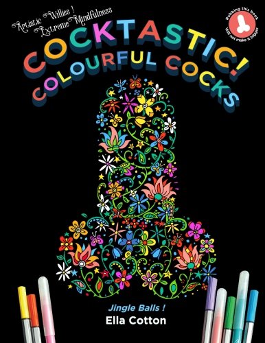 Cocktastic! colourful cocks: willies in art ? a hilario…