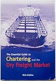 Image de The Essential Guide to Chartering and the Dry Freight Market