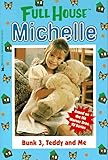 Bunk 3, Teddy and Me (Full House Michelle)