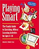 Image de Playing Smart: The Family Guide to Enriching, Offbeat Learning Activities for Ages 4 to 14