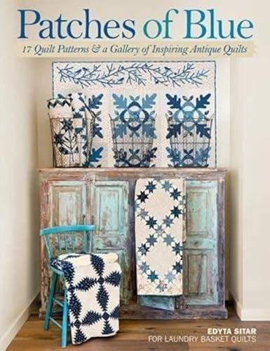 Download Patches of Blue: 17 Quilt Patterns and a Gallery of Inspiring Antique Quilts PDF