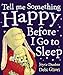 Tell Me Something Happy Before I Go to Sleep