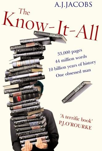 The Know-It-All: One Man's Humble Quest to Become the Smartest Person in the World