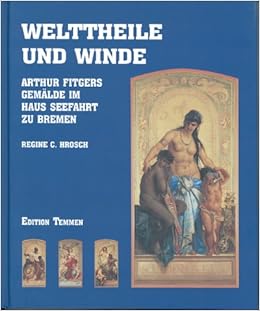 Welttheile Und Winde Arthur Fitgers Gemalde Im Haus Seefahrt Zu