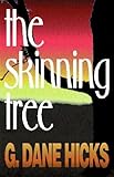 The Skinning Tree, Hicks, G. Dane, 0971415099