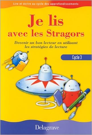 Je Lis Avec Les Stragors Cycle 3 Ce2 Cm1 Cm2 Devenir Un - 