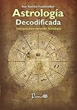 Astrologia decodificada: Una guia paso a paso para aprender Astrologia (Spanish Edition) by
