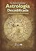 Astrologia decodificada: Una guia paso a paso para aprender Astrologia (Spanish Edition) by