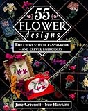 55 Flower Designs: For Cross Stitch, Canvaswork and Crewel Embroidery by 