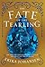 The Fate of the Tearling: A Novel (Queen of the Tearling, The, 3)