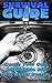 Survival Guide: Create Your Own Affordable Off Grid Water System: (Off-Grid Living, Self-Sufficient Living)