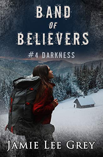 Band of Believers, Book 4: Darkness by Jamie Lee Grey
