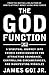 The God Function: A Spiritual Journey into Cosmic Consciousness for Attracting Abundance, Controllin by James Goi Jr.