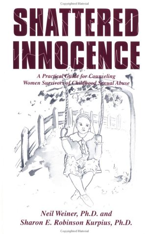 Download Shattered Innocence: A Practical Guide For Counselling Women Survivors Of Childhood Sexual Abuse