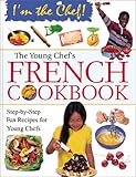 Image de The Young Chef's French Cookbook (I'm the Chef)