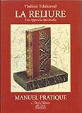 La reliure: Une approche spirituelle : manuel pratique (French Edition) by 