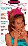 Cher's Guide To...whatever (Clueless ): Cher's Guide To...whatever (Clueless)