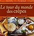 Le tour du monde des crêpes (French Edition) by