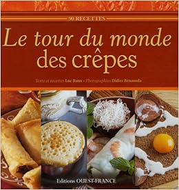 Le tour du monde des crêpes, by Luc Roux Le tour du monde des crêpes, by Luc Roux