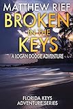 Broken in the Keys: A Logan Dodge Adventure