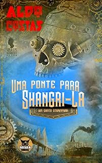 Livro Uma Ponte Para Shangri-La: Um conto Steampunk