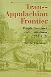 Malcolm Rohrbough, "The Trans-Appalachian Frontier: People, Societies, and Institutions, 1775-1850" (Indiana UP, 2008)