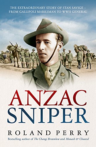 Anzac Sniper: The extraordinary story of Stan Savige, one of Australia'sgreatest soldiers by (Paperback)