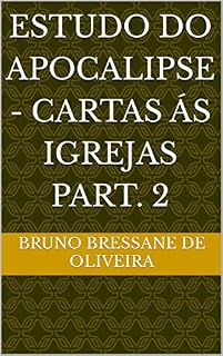 Livro Estudo do Apocalipse - Cartas ás Igrejas Part. 2