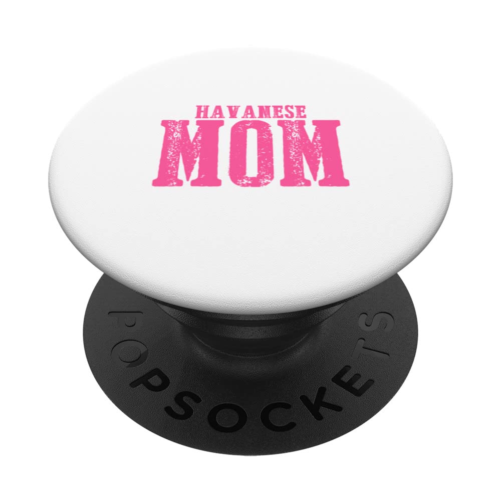 Havanese Mom PopSockets Swappable PopGrip