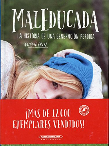 Pengulimti Download Maleducada Bad Choices La Historia De Una Generacion Perdida Pdf Antonio Ortiz