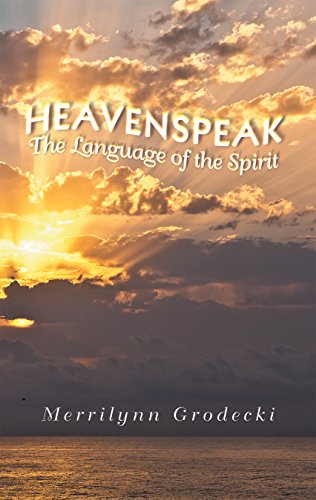 Heavenspeak: The Language of the Spirit by [Grodecki, Merrilynn]