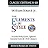 The Elements of Style: Classic Edition (2018): With Editor's Notes, New Chapters & Study Guide