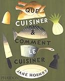 Que Cuisiner et Comment le Cuisiner by