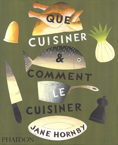Que Cuisiner et Comment le Cuisiner by (Hardcover)