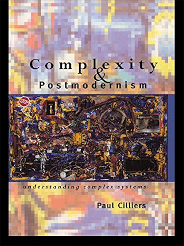 Download Complexity and Postmodernism: Understanding Complex Systems (Economies of Asia; 14) (English Edition) PDF