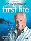 David Attenborough's First Life: A Journey Back in Time with Matt Kaplan
