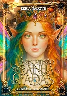 Livro A Ascensão da Rainha das Fadas (Contos de Drilgalard Livro 1)