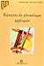 Eléments de phonétique appliquée: Prononciation et orthographe en français moderne et dans l'his by 